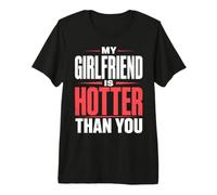 My Girlfriend Is Hotter Than You Funny Crazy Grilfriend Camiseta Premium