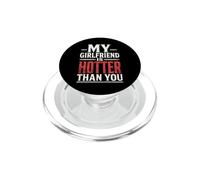 My Girlfriend Is Hotter Than You Funny Crazy Grilfriend PopSockets PopGrip para MagSafe