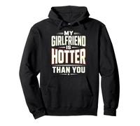 My Girlfriend Is Hotter Than You Funny Crazy Grilfriend Sudadera con Capucha