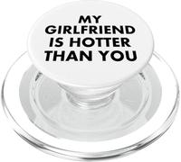 MY Girlfriend IS Hotter Than You PopSockets PopGrip para MagSafe