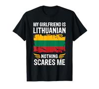 My Girlfriend Is Lithuanian Nothing Scares Me Lithuania Flag Camiseta