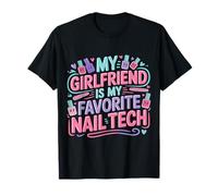 My Girlfriend Is My Favorite Nail Tech - Camiseta