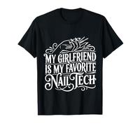 My Girlfriend Is My Favorite Nail Tech |- Camiseta