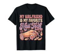 My Girlfriend Is My Favorite Nail Tech Manicure Salon |- Camiseta