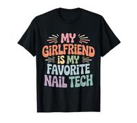 My Girlfriend Is My Favorite Nail Tech Salón de manicura - Camiseta