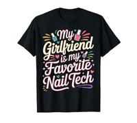 My Girlfriend Is My Favorite Nail Tech Salón de manicura |- Camiseta