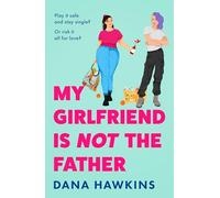 My Girlfriend is Not the Father: Don’t miss this new heart-warming queer rom-com perfect for fans of Casey McQuiston and Ashley Herring Blake, this 2026!