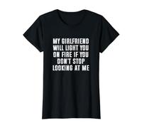 My Girlfriend Will Light You On Fire Stop Looking at Me Camiseta gráfica económica, Mujer, Negro, L