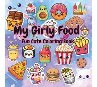 My Girly Food: Fun Cute Coloring Book