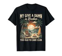 My Give A Damn Is Broken Funny Retirement Beach Cruise Camiseta