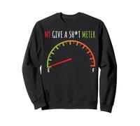 My Give a Sht Meter is Empty Camisa Divertida Sarcastic Saying Sudadera
