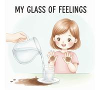 My Glass of Feelings: A Food Colour Emotions Story: An Interactive Picture Book on Kindness and Empathy | Features Emotion Mazes, Coloring Pages, and ... x 8.5 Social Emotional Learning (SEL) Tool