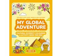 My Global Adventure: Cultural Diversity Colouring & Activity Book for Kids