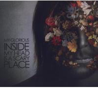 My Glorious - Inside My Head is a Scary Place [Import]