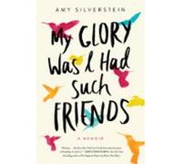 My Glory Was I Had Such Friends (ebook)