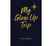 My Glow Up Trip: journal quotidien de transformation personnelle, Gratitude, Intentions, Discipline, Affirmations, Suivi d'humeur / daily journal for ... Intentions, Mood Tracker, Affirmations)