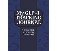 My GLP-1 Tracking Journal: A Daily Food & Progress Companion