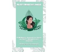 My GLP-1 Weight Loss Journal