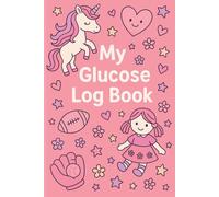 My Glucose Log Book for Girls:: Cute Unicorn & Doll Theme Diabetes Tracker for Ages 4-10 | Daily Blood Sugar Monitoring for Kids