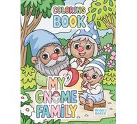 My Gnome Family Coloring Book: Color, Relax & Play | 30 Adorable Gnome Families in Whimsical Villages to Color | Fun and Creative Art for Kids, Tweens ... Adventures | Magical Gnome Scenes for Fun