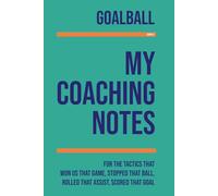 My Goalball Coaching: Note making, diagrams and doodles for goalball tactics, training drills, games and matches