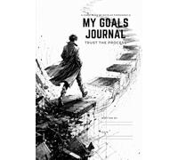 MY GOALS JOURNAL Trust the process