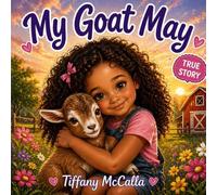 My Goat May: A Heartwarming Farm Adventure for Kids