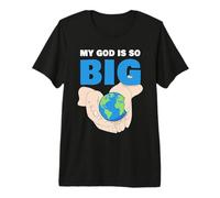 My God is So Big - Christian Kids & Adult Faith Earth Hands Camiseta Premium