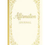 My Gold Affirmation Journal: 100 Days of Positive Intentions