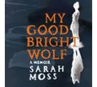 My Good Bright Wolf