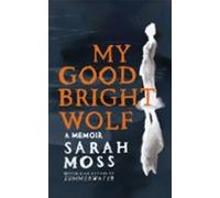 My Good Bright Wolf