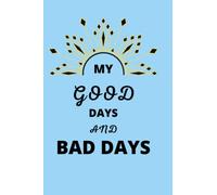 My Good Days and Bad Days