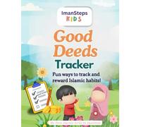 My Good Deeds Trackers for Kids: A Fun Islamic Journal to Build Daily Habits of Kindness and Faith (My Deen Journey Series)