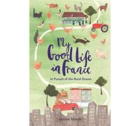 My Good Life In France [Idioma Inglés]