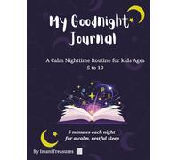 My Goodnight Journal: A Calm Nighttime Routine for Children Ages 5 to 10