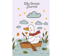 My Goose Doodles Journal: A fun and silly notebook for girls who love to dream and write.
