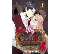 My Gothic Roommate: Book One in a Spicy Vampire Romance Series of Reincarnated Love, Mystery, and Obsession