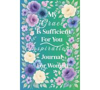 My Grace Is Sufficient For You: Inspirational Journal For Women