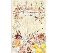My Grammy is Aries: Grammy Notebook, Cute Horoscope Lined Journal, Zodiac Sign Notebook Amazing Gag Gift 120 Page Journal, Lined Writing Notebook, ... Christmas Thanksgiving Halloween Easter