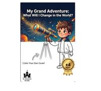 My Grand Adventure : What Will I Change in The World ?: An Inspiring Career Coloring Book for Kids Ages 4-8 | Fun Educational Occupations Activity ... Telescope Adventure Story for Boys and Girls