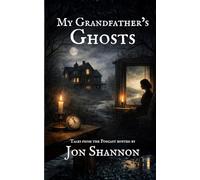 My Grandfather's Ghosts: Tales from the Podcast Season 1