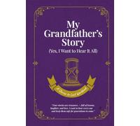 My Grandfather's Story: Yes, I Want to Hear It All