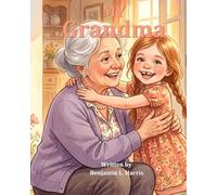 My Grandma: A Funny and Heartfelt Picture Book Gift for Grandmas and Grandchildren (My Family)
