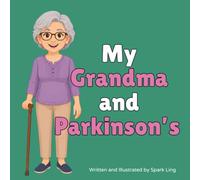 My Grandma and Parkinson's: A Gentle, Rhyming Picture Book to Help Children Understand a Grandparent's Parkinson's Disease (My Grandma and...My Grandpa and...)