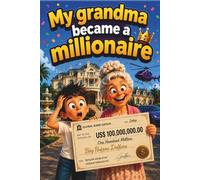 MY GRANDMA BECAME A MILLIONAIRE (Curious Kids)