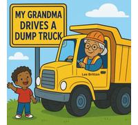My Grandma Drives A Dump Truck