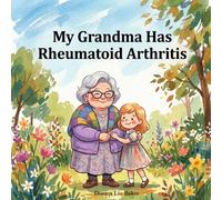 My Grandma Has Rheumatoid Arthritis