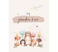 My Grandma & Me - A Memory Journal & Keepsake Book to Fill In | Guided Book for Special Moments, Stories & Bonding Between Grandma and Grandchild: 72 coloured pages, softcover, A4 size
