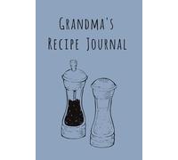My Grandma’s Recipe Book: A Treasured Collection of Family Recipes & Stories 100 Pages | 6 x 9 Inches | Record Recipes, Memories & Traditions
