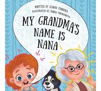 My Grandma's Name is Nana (Nana on the Loose XO)